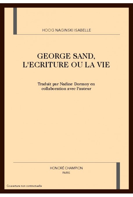 GEORGE SAND, L'ECRITURE OU LA VIE
