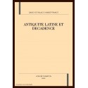 ANTIQUITE LATINE ET DECADENCE