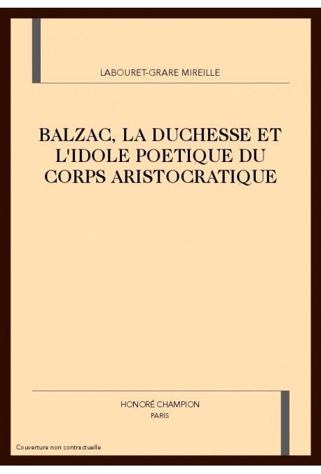 BALZAC, LA DUCHESSE ET L'IDOLE POETIQUE DU CORPS ARISTOCRATIQUE