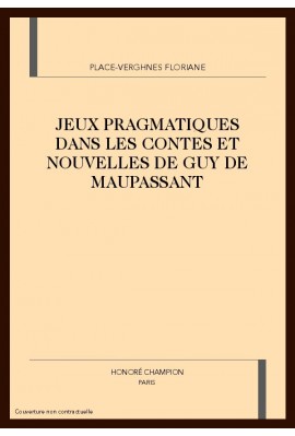 JEUX PRAGMATIQUES DANS LES CONTES ET NOUVELLES DE GUY DE MAUPASSANT