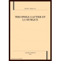 THEOPHILE GAUTIER ET LA MUSIQUE