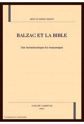 BALZAC ET LA BIBLE UNE HERMENEUTIQUE DU ROMANESQUE