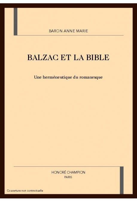 BALZAC ET LA BIBLE UNE HERMENEUTIQUE DU ROMANESQUE