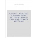 PORTRAITS - MEMOIRES - SOUVENIRS: SIEYES, TALLEYRAND, MME DE STAEL, MME RECAMIER, MME TALMA.