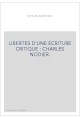 LIBERTES D'UNE ECRITURE CRITIQUE : CHARLES NODIER.