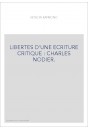 LIBERTES D'UNE ECRITURE CRITIQUE : CHARLES NODIER.