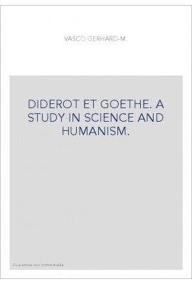 DIDEROT ET GOETHE. A STUDY IN SCIENCE AND HUMANISM.