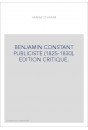 BENJAMIN CONSTANT PUBLICISTE (1825-1830). EDITION CRITIQUE.