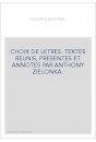 CHOIX DE LETTRES. TEXTES REUNIS, PRESENTES ET ANNOTES PAR ANTHONY ZIELONKA.