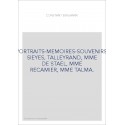PORTRAITS-MEMOIRES-SOUVENIRS: SIEYES, TALLEYRAND, MME DE STAEL, MME RECAMIER, MME TALMA.