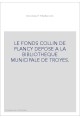LE FONDS COLLIN DE PLANCY DEPOSE A LA BIBLIOTHEQUE MUNICIPALE DE TROYES.