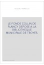 LE FONDS COLLIN DE PLANCY DEPOSE A LA BIBLIOTHEQUE MUNICIPALE DE TROYES.