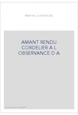 AMANT RENDU CORDELIER A L OBSERVANCE D A