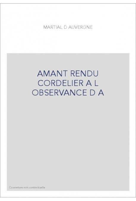 AMANT RENDU CORDELIER A L OBSERVANCE D A