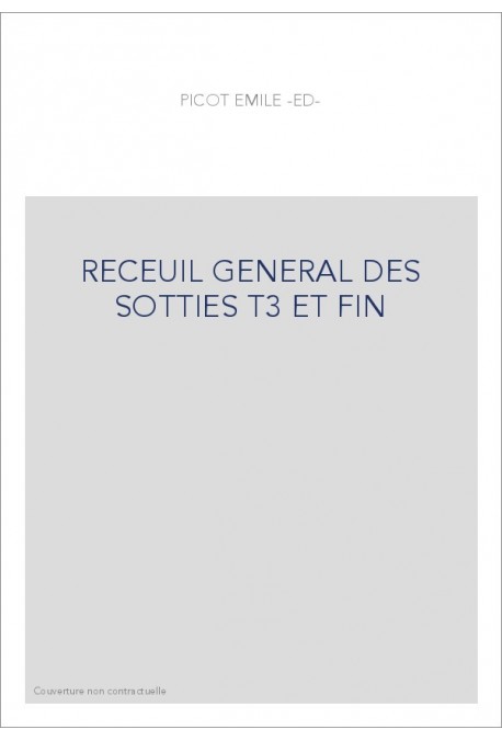 RECEUIL GENERAL DES SOTTIES T3 ET FIN