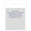 LES DIVINS ELANCEMENTS D'AMOUR EXPRIMES EN CENT CANTIQUES FAITS EN L'HONNEUR DE LA