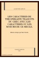 LES CARACTERES DE THEOPHRASTE TRADUITS DU GREC AVEC LES CARACTERES OU LES MOEURS DE CE SIECLE.