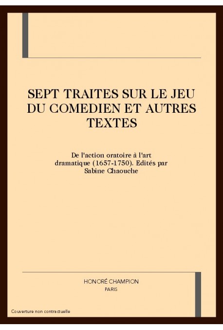 SEPT TRAITES SUR LE JEU DU COMEDIEN ET AUTRES TEXTES