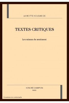 TEXTES CRITIQUES. LES RAISONS DU SENTIMENT.