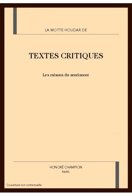 TEXTES CRITIQUES. LES RAISONS DU SENTIMENT.