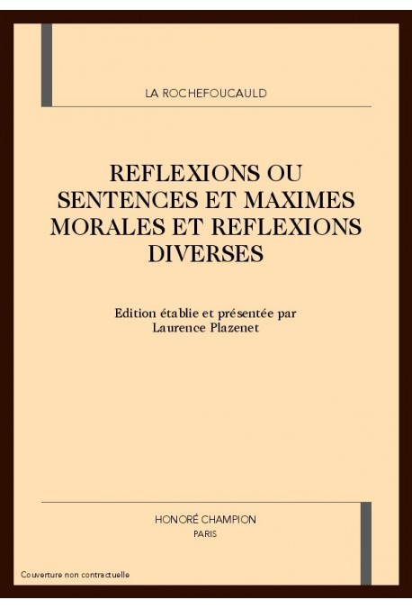 REFLEXIONS OU SENTENCES ET MAXIMES MORALES ET REFLEXIONS DIVERSES