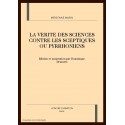 LA VERITE DES SCIENCES CONTRE LES SCEPTIQUES OU PYRRHONIENS