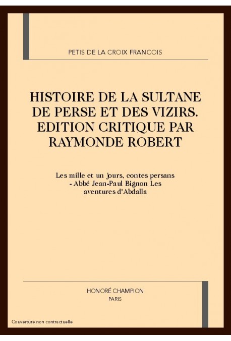 HISTOIRE DE LA SULTANE DE PERSE ET DES VIZIRS. LES MILLE ET UN JOURS. LES AVENTURES D'ABDALLA