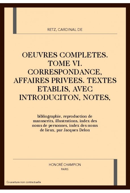 ŒUVRES COMPLÈTES. TOME VI. CORRESPONDANCE. AFFAIRES PRIVÉES