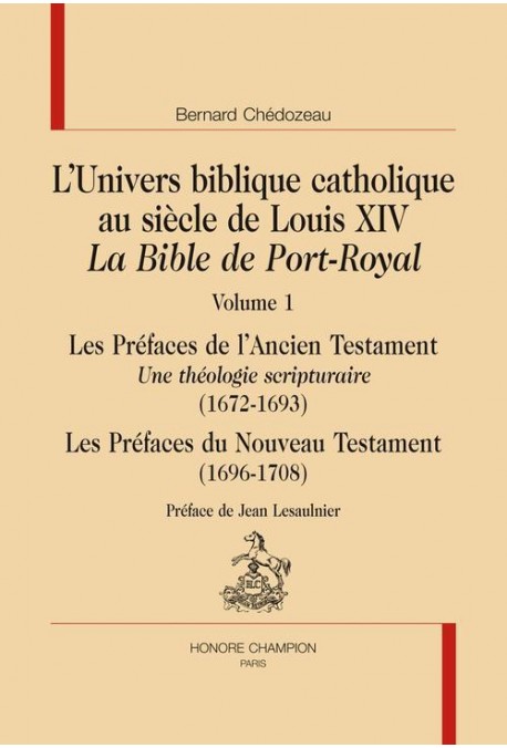 L’UNIVERS BIBLIQUE CATHOLIQUE AU SIÈCLE DE LOUIS XIV