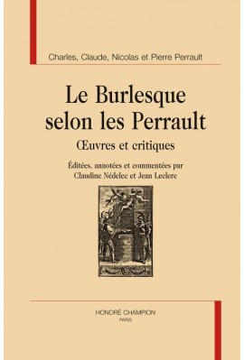 LE BURLESQUE SELON LES PERRAULT OEUVRES ET CRITIQUES