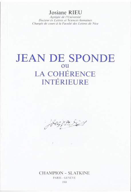 JEAN DE SPONDE OU LA COHERENCE INTERIEURE.