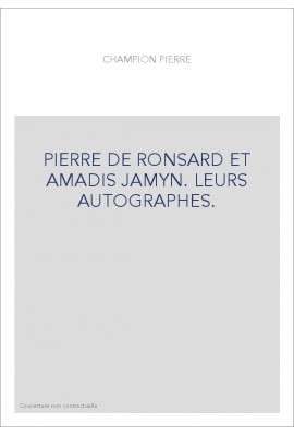 PIERRE DE RONSARD ET AMADIS JAMYN. LEURS AUTOGRAPHES.