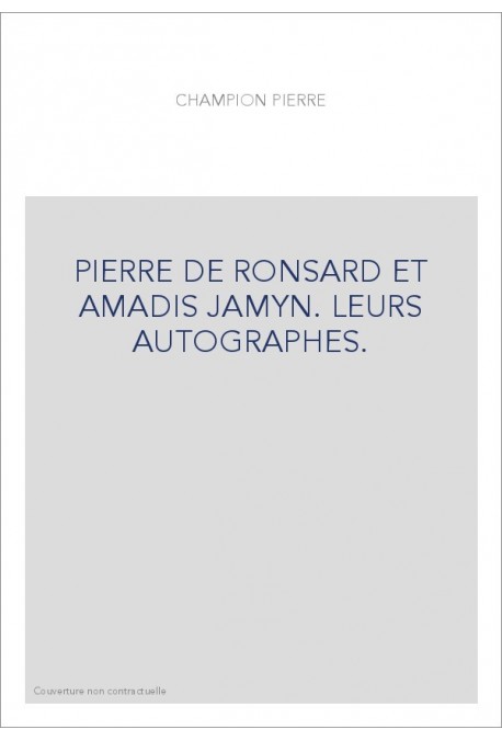PIERRE DE RONSARD ET AMADIS JAMYN. LEURS AUTOGRAPHES.