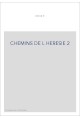 CHEMIN DE L'HERESIE. TEXTES ET DOCUMENTS. T 2