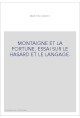 MONTAIGNE ET LA FORTUNE. ESSAI SUR LE HASARD ET LE LANGAGE.
