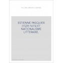 ESTIENNE PASQUIER (1529-1615) ET NATIONALISME LITTERAIRE.