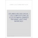 LES AMOURS DES DIEUX. I : LES COMPOSITIONS DE JULES ROMAIN GRAVEES PAR MARC-ANTOINE RAYMONDI.