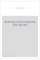 NON NOUS N'ETIONS PAS DES LACHES