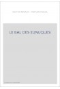LE BAL DES EUNUQUES