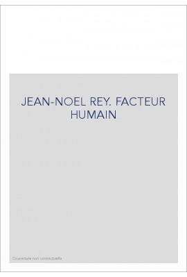 JEAN-NOEL REY. FACTEUR HUMAIN