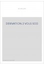DERIVATION 2 VOLS SOD