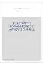 LE LABYRINTHE ROMANESQUE DE LAWRENCE DURRELL.