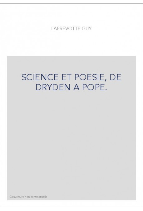 SCIENCE ET POESIE, DE DRYDEN A POPE.