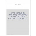 LYTTON STRACHEY (1880-1932). BIOGRAPHIE ET CRITIQUE D'UN CRITIQUE ET BIOGRAPHE.