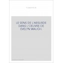 LE SENS DE L'ABSURDE DANS L'OEUVRE DE EVELYN WAUGH.