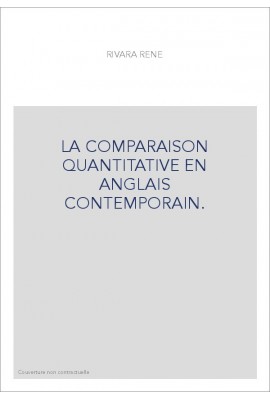 LA COMPARAISON QUANTITATIVE EN ANGLAIS CONTEMPORAIN.