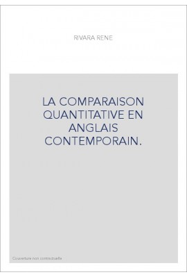 LA COMPARAISON QUANTITATIVE EN ANGLAIS CONTEMPORAIN.