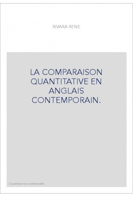 LA COMPARAISON QUANTITATIVE EN ANGLAIS CONTEMPORAIN.