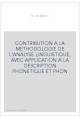 CONTRIBUTION A LA METHODOLOGIE DE L'ANALYSE LINGUISTIQUE, AVEC APPLICATION A LA DESCRIPTION PHONETIQUE ET PHO