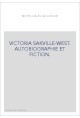 VICTORIA SAKVILLE-WEST. AUTOBIOGRAPHIE ET FICTION.